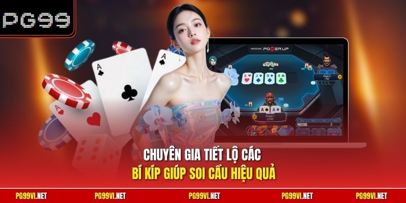 Chuyên gia tiết lộ các bí kíp giúp soi cầu hiệu quả