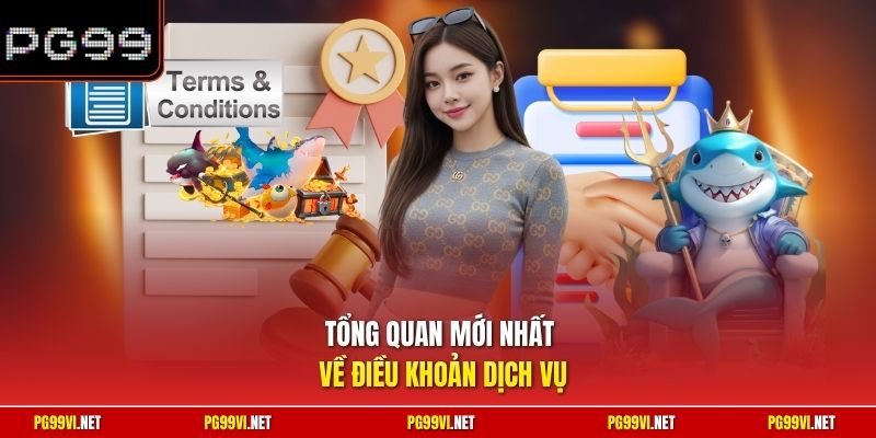 Tổng quan mới nhất về điều khoản dịch vụ